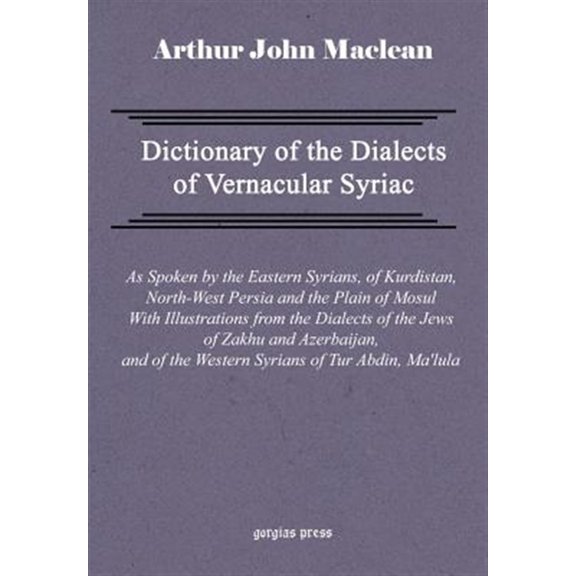 Pre-Owned Dictionary of the Dialects of Vernacular Syriac, as Spoken by the Eastern Syrians, of Kurdistan, North-West Persia and the Plain of Mosul, with Notices of the Vernacular of the Jews of Azerbaijan and