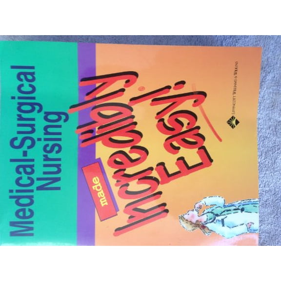 Pre-Owned Medical-Surgical Nursing Made Incredibly Easy!, 9781582552699, 158255269X, Paperback, First Edition edition
