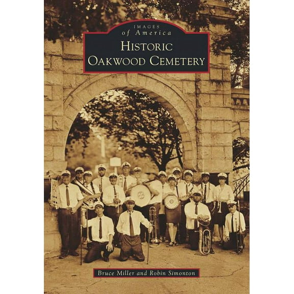 Images of America Historic Oakwood Cemetery, (Paperback)