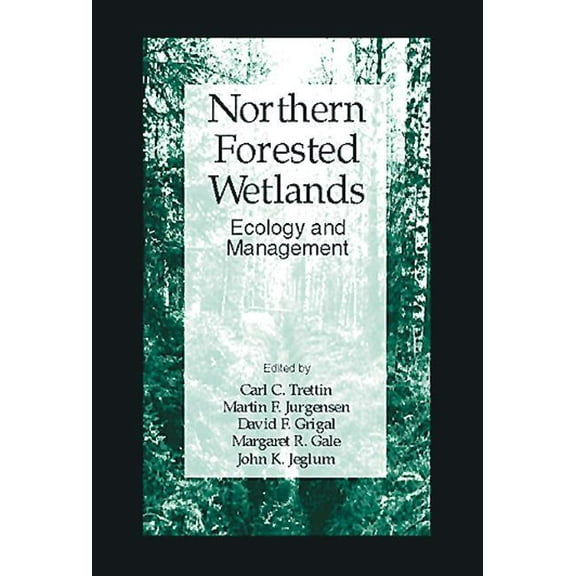 Northern Forested Wetlands Ecology and Management, (Hardcover)