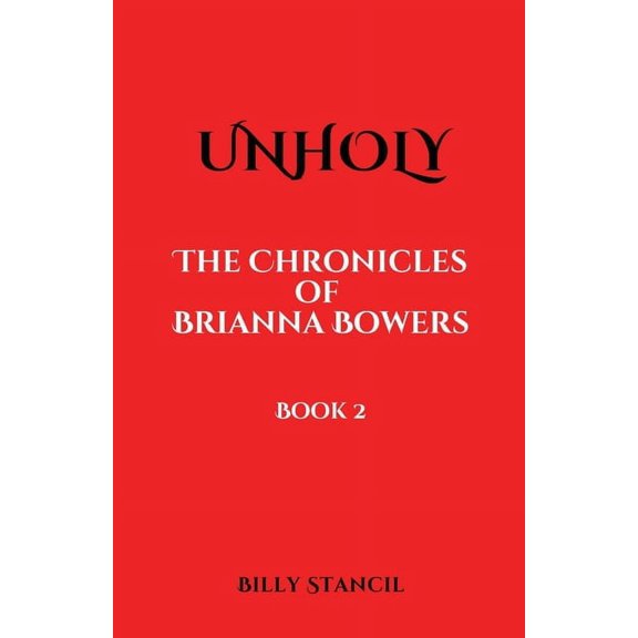 Unholy: Chronicles of Brianna, (Paperback)