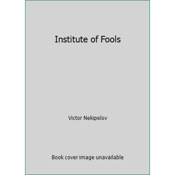 Pre-Owned Institute of Fools (Paperback) 0374516278 9780374516277