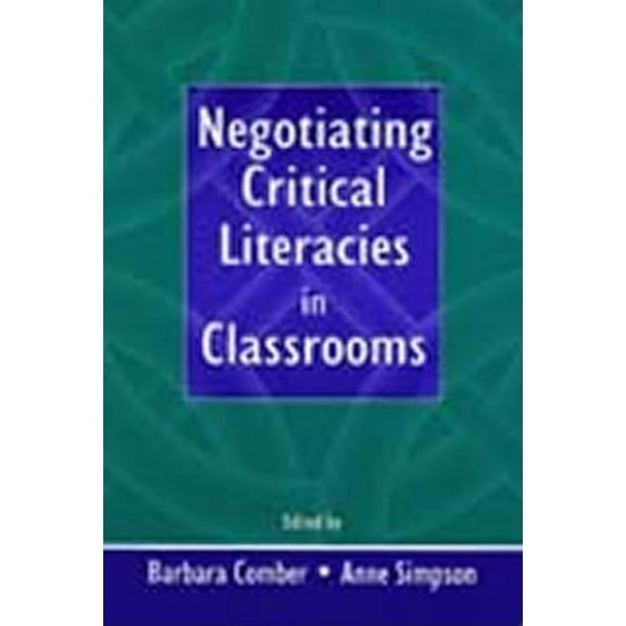Negotiating Critical Literacies in Classrooms, (Hardcover)