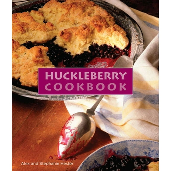 Pre-Owned Huckleberry Cookbook (Hardcover) 0762747951 9780762747955