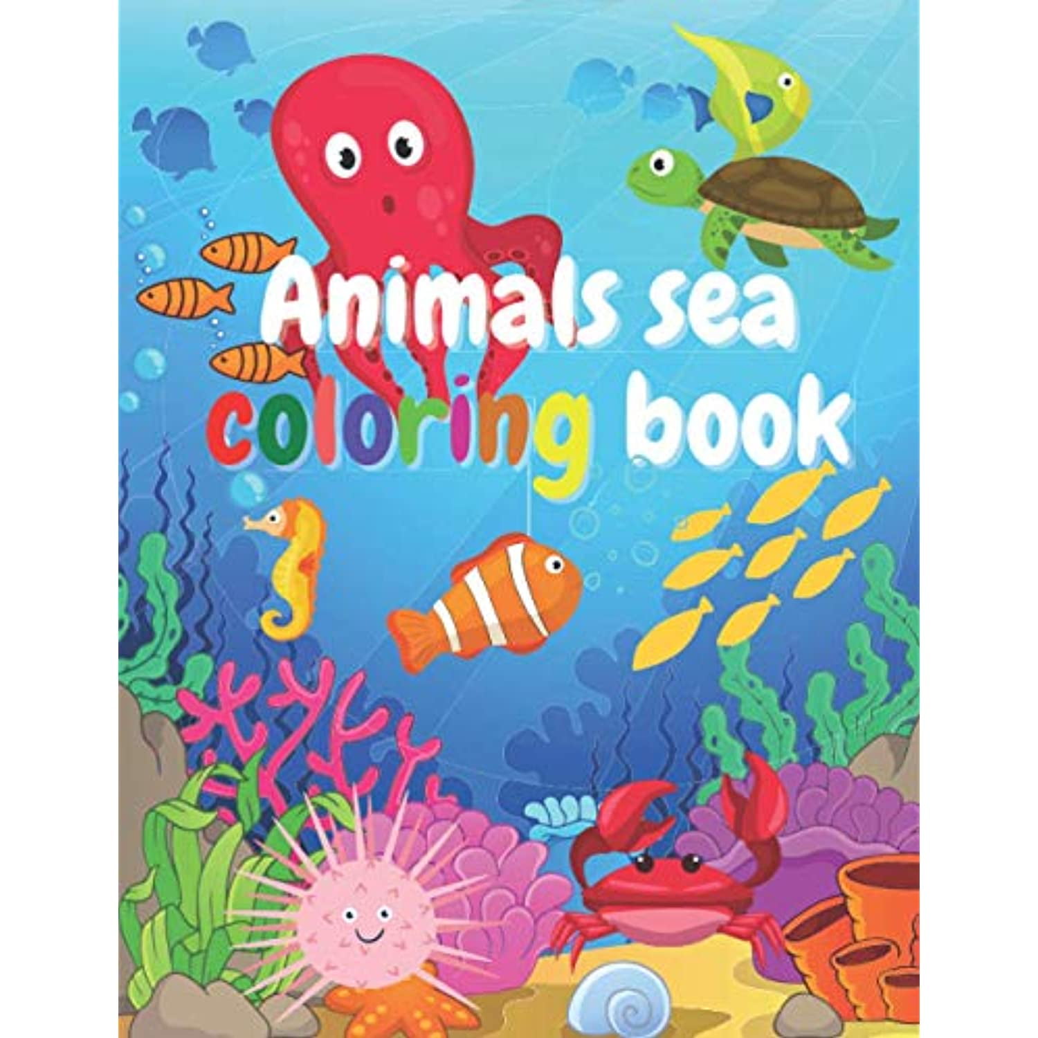 Animals Sea Coloring Book: ( Adventure Amazing Ocean To Color And Draw ...