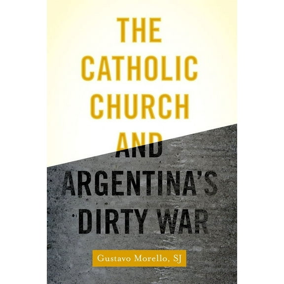 The Catholic Church and Argentina's Dirty War, (Paperback)