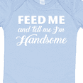 thumbnail image 4 of Inktastic Feed Me and Tell Me I'm Handsome Boys Baby Bodysuit, 4 of 5