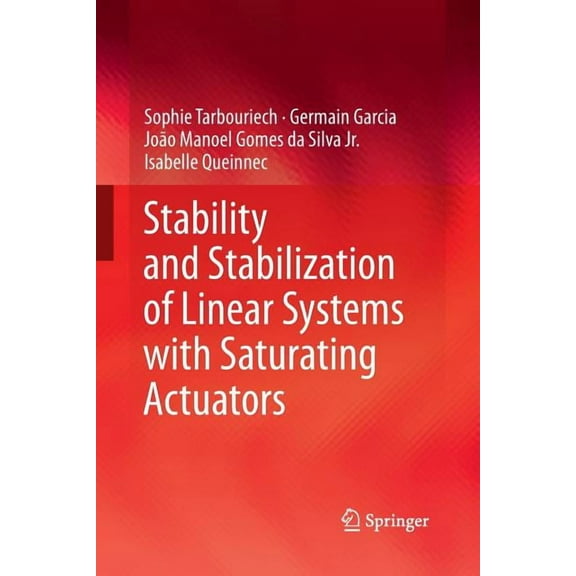 Stability and Stabilization of Linear Systems with Saturating Actuators, (Paperback)