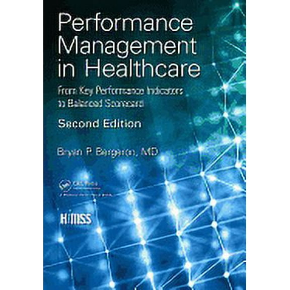Himss Book Performance Management in Healthcare: From Key Performance Indicators to Balanced Scorecard, (Paperback)