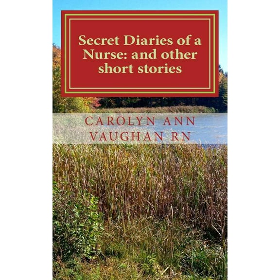 Secret Diaries of a Nurse : And Other Short Stories
