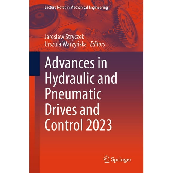 Lecture Notes in Mechanical Engineering Advances in Hydraulic and Pneumatic Drives and Control 2023, (Paperback)