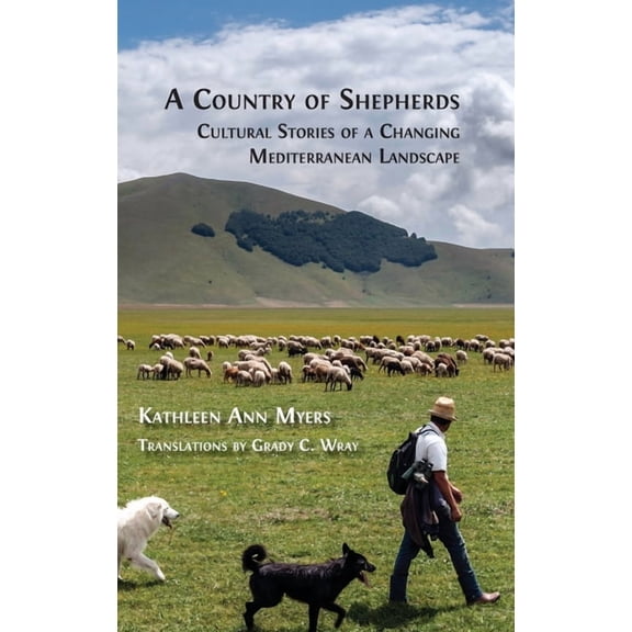 A Country of Shepherds: Cultural Stories of a Changing Mediterranean Landscape, (Hardcover)