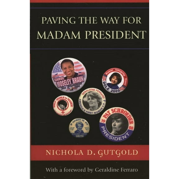 Bloomsbury Studies in Political Communic Paving the Way for Madam President, (Paperback)
