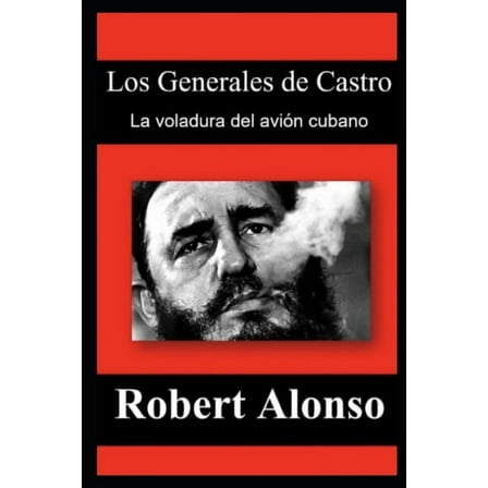 Los Generales de Castro: La voladura del avión cubano (Paperback)