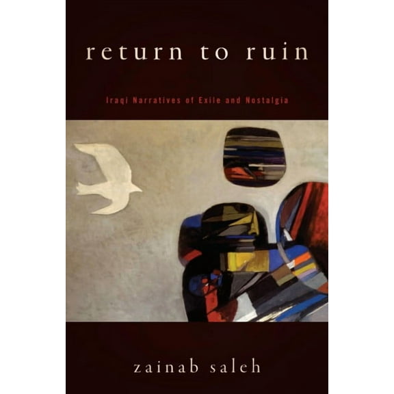 Return to Ruin: Iraqi Narratives of Exile and Nostalgia (Paperback)