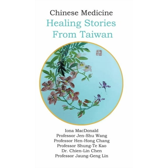 Chinese Medicine: Healing Stories From Taiwan, (Hardcover)