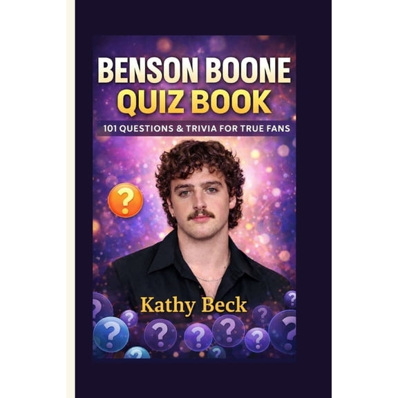 Benson Boone Quiz Book: 101 Questions & Trivia for True Fans, (Paperback)