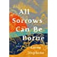 thumbnail image 1 of All Sorrows Can Be Borne, 1 of 1