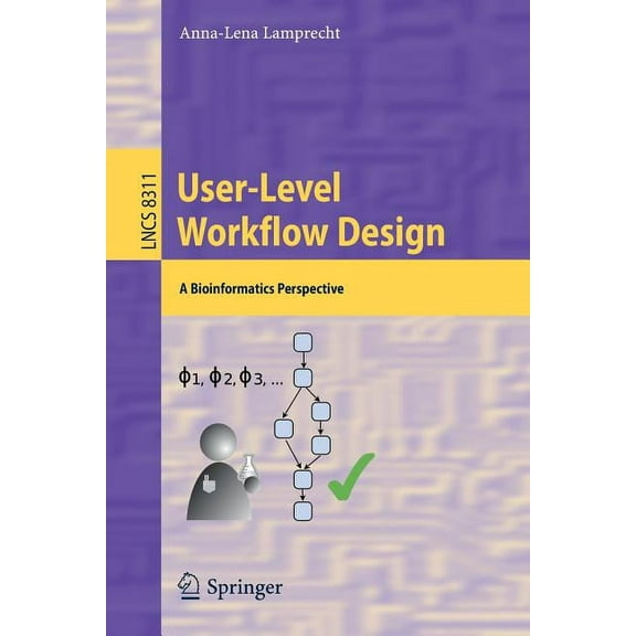 User-Level Workflow Design: A Bioinformatics Perspective, (Paperback)