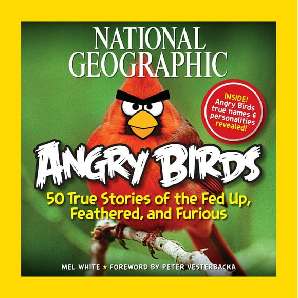 National Geographic Angry Birds : 50 True Stories of the Fed Up, Feathered, and Furious (Hardcover)