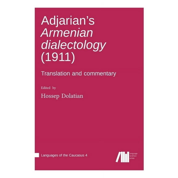 Adjarian's Armenian dialectology (1911), (Hardcover)