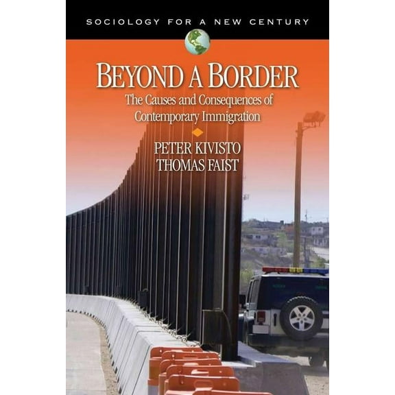 Sociology for a New Century Beyond a Border: The Causes and Consequences of Contemporary Immigration, (Paperback)