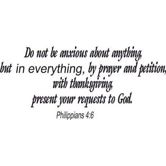 Philippians 4:6, Bible Verse Vinyl Wall Decal by Scripture Wall Art, 11"x22" Black, Christian