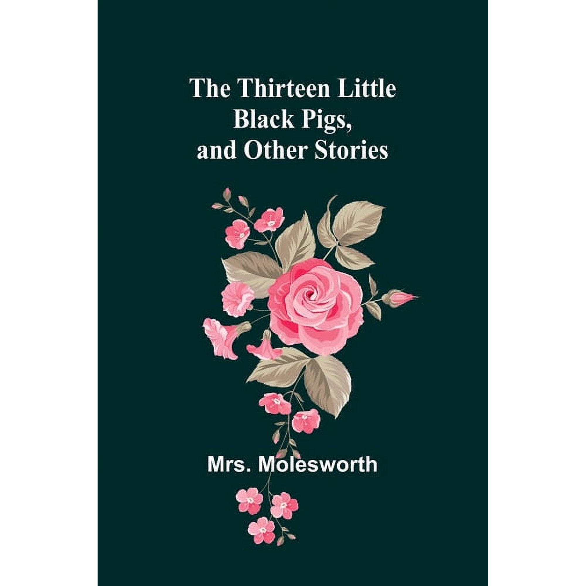 The Thirteen Little Black Pigs and Other Stories (Paperback)