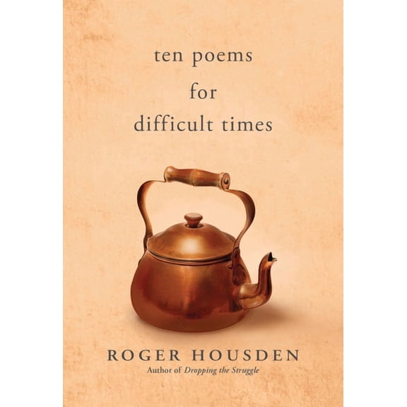 Ten Poems for Difficult Times, (Paperback)