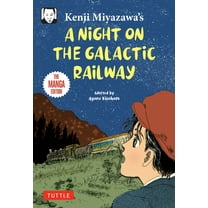 Tuttle Japanese Classics in Manga Kenji Miyazawa's a Night on the Galactic Railway: The Manga Edition, (Paperback)