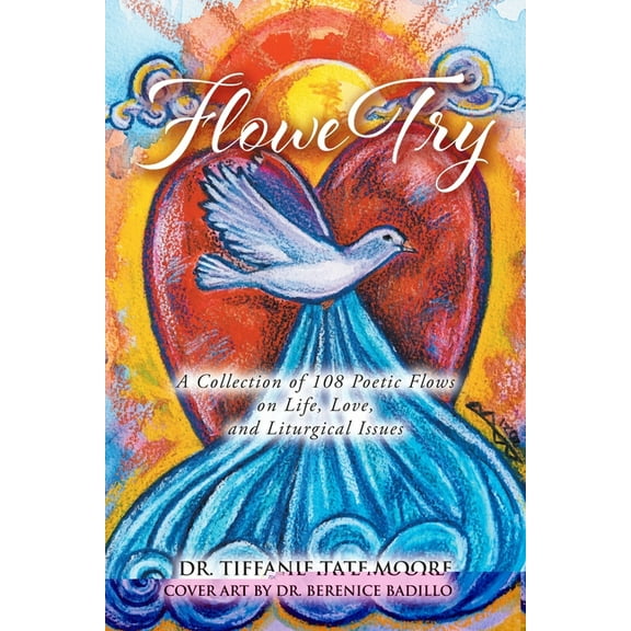 FloweTry: A Collection of 108 Poetic Flows on Life, Love, and Liturgical Issues, (Paperback)