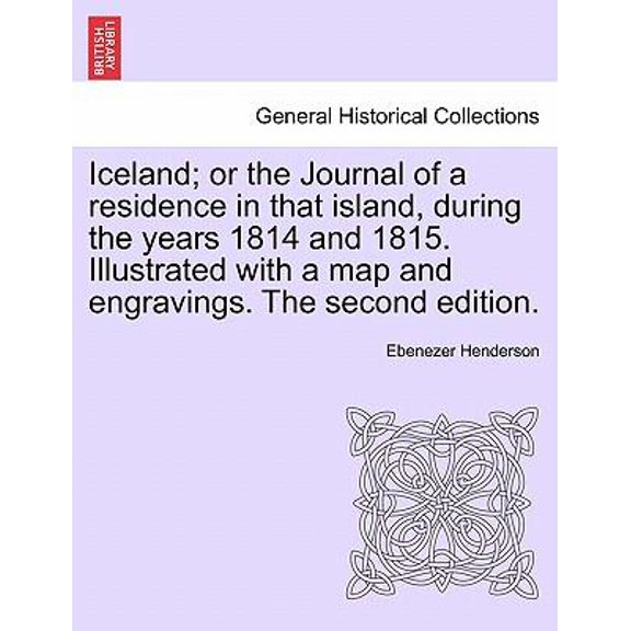 Iceland; or the Journal of a residence in that island, during the years 1814 and 1815. Illustrated with a map and engravings. The second edition. (Paperback)