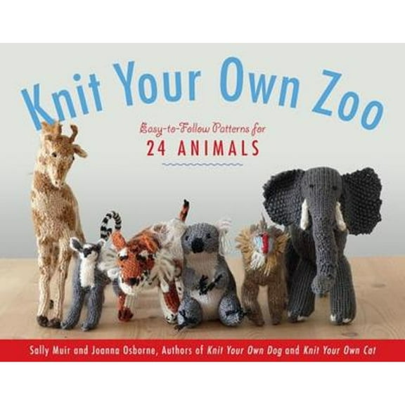 Pre-Owned Knit Your Own Zoo: Easy-To-Follow Patterns for 24 Animals (Paperback) 1579129609 9781579129606