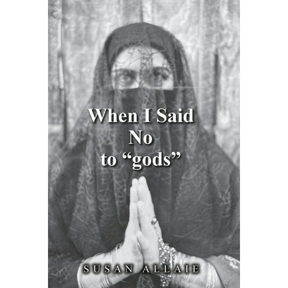 When I Said No to "gods", (Paperback)