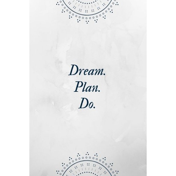 Dream Plan Do: DIN A6 - Gestalte jeden Tag Deine persÃ¶nliche ToDo Liste - Perfekt fÃ¼r Aufgaben zum Abharken - Geschenk W, (Paperback)