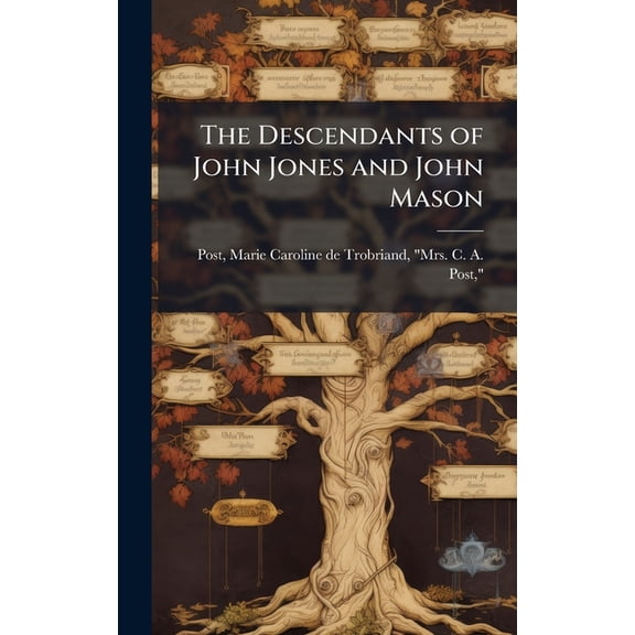 The Descendants of John Jones and John Mason, (Hardcover)
