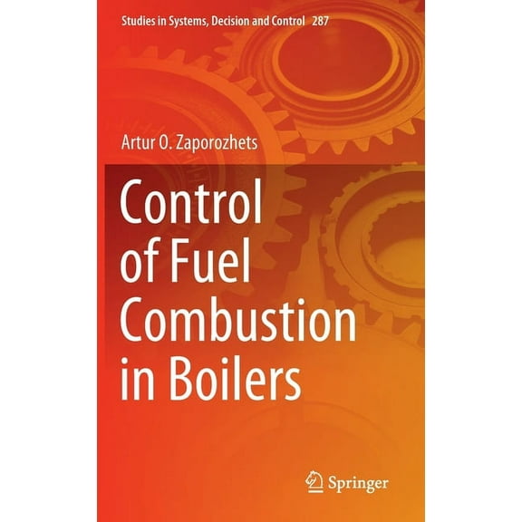 Studies in Systems, Decision and Control Control of Fuel Combustion in Boilers, Book 287, (Hardcover)