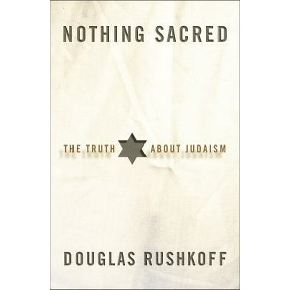 Pre-Owned Nothing Sacred: The Truth About Judaism (Hardcover) 0609610945 9780609610947