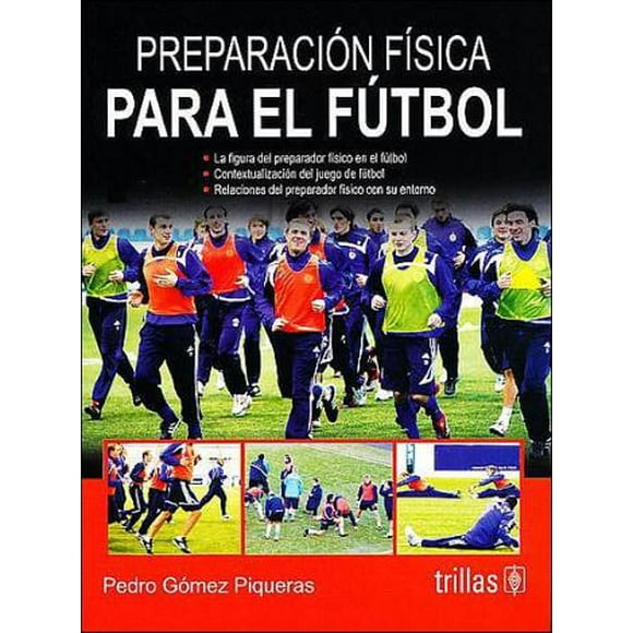 PREPARACION FISICA PARA EL FUTBOL.: LA FIGURA DEL PREPARADOR FISICO EN EL FUTBOL. TRILLAS PEDRO GOMEZ PIQUERAS