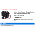 thumbnail image 2 of Blower Motor Resistor - Compatible with 2002 Chevy Avalanche 2500, 2 of 2