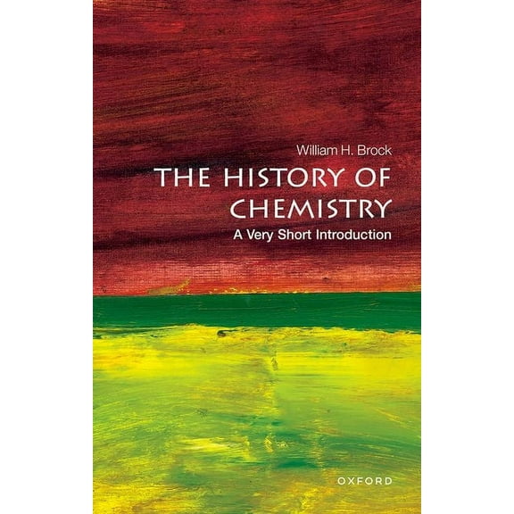 Very Short Introductions The History of Chemistry: A Very Short Introduction, (Paperback)