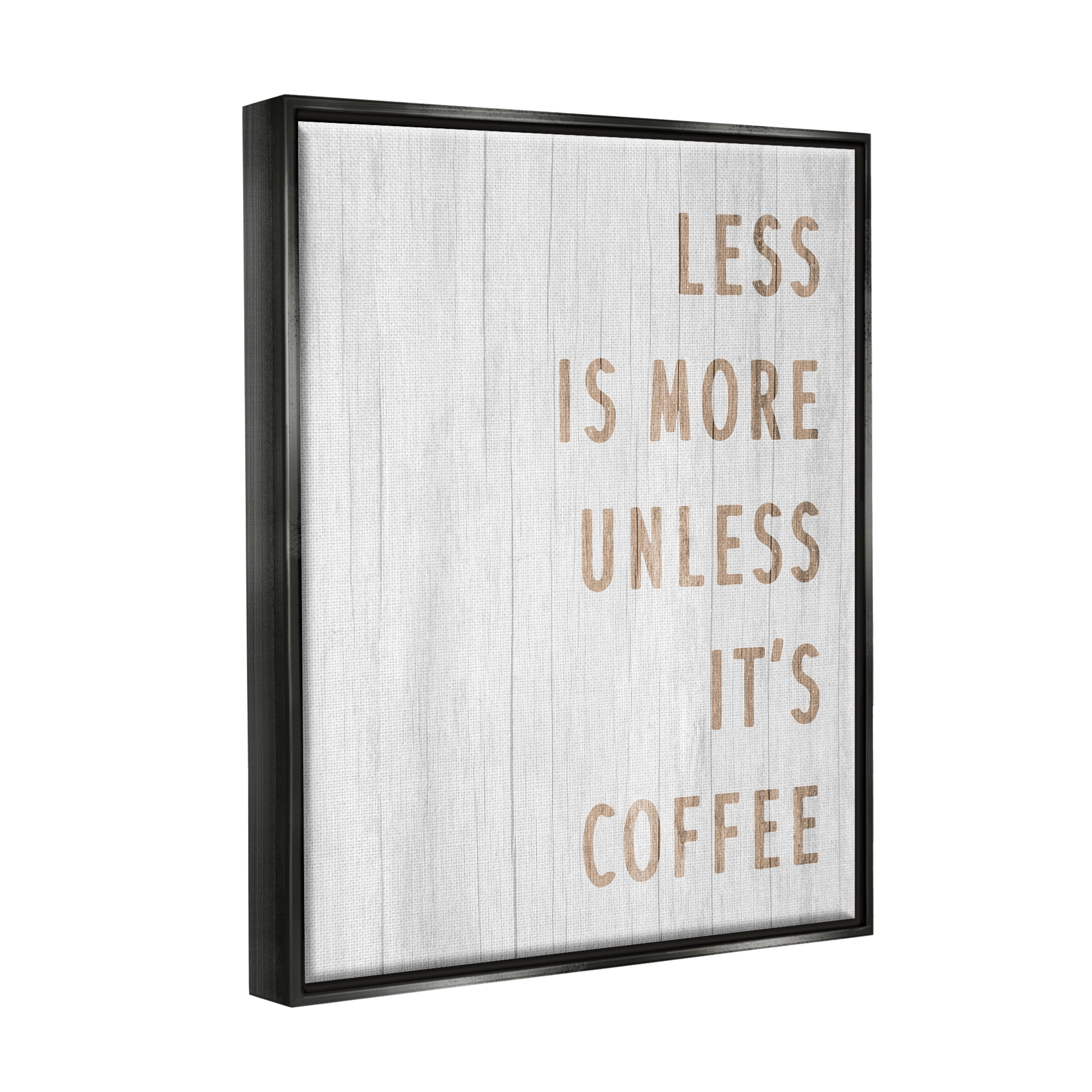 Stupell Industries More Coffee Kitchen Phrase Food & Beverage Painting Black Floater Framed Art Print Wall Art, 17 x 21