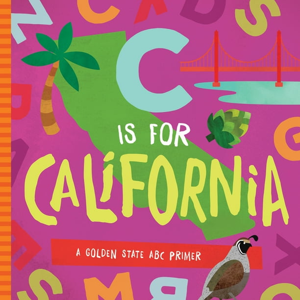 C Is for California A Golden State ABC Primer (Board Book)