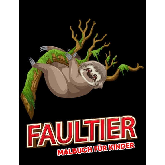 Faultier Malbuch für Kinder: Süßes Faultier-Buch für Jungen & Mädchen (Paperback)