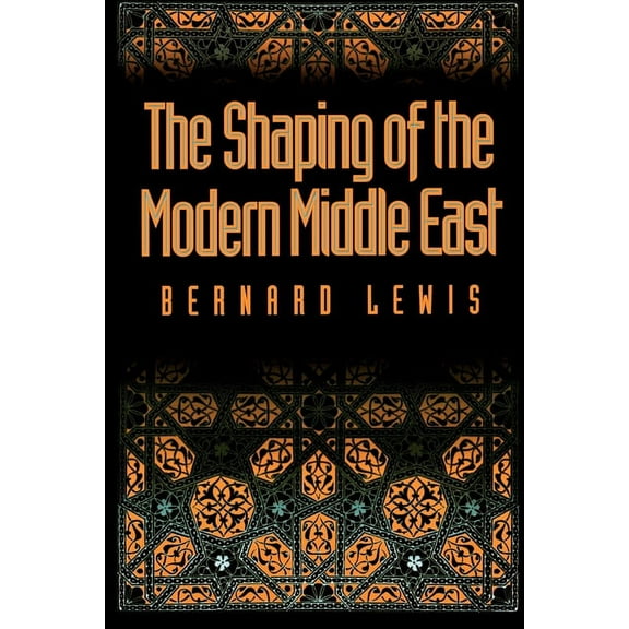The Shaping of the Modern Middle East, (Paperback)