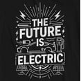 thumbnail image 3 of The Future is Electric EV Battery Powered Car Vehicle Fan Lover T-Shirt, 3 of 4
