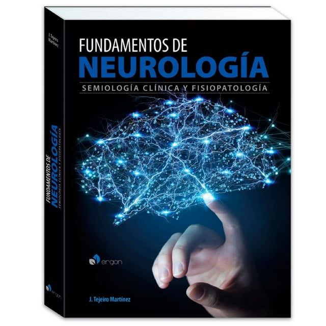 Fundamentos de Neurología. Semiología Clínica y Fisiopatología Ergon 9788418576898