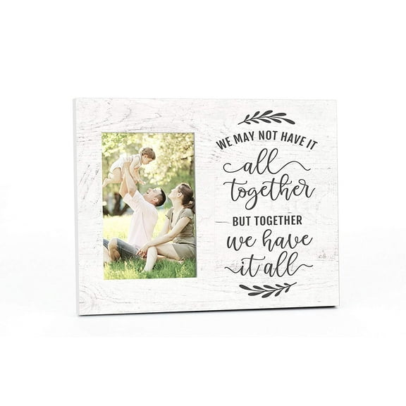 We May Not Have It All Together Picture Frame For A 4x6 Photo