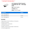 thumbnail image 2 of A/C Compressor Clutch Connector - Compatible with 1984 - 1989 Dodge D100 1985 1986 1987 1988, 2 of 2