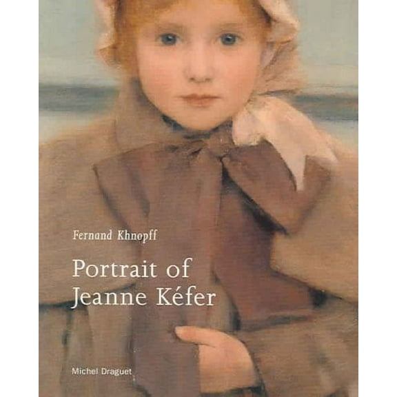 Getty Museum Studies on Art: Fernand Khnopff: Portrait of Jeanne Kefer (Paperback)